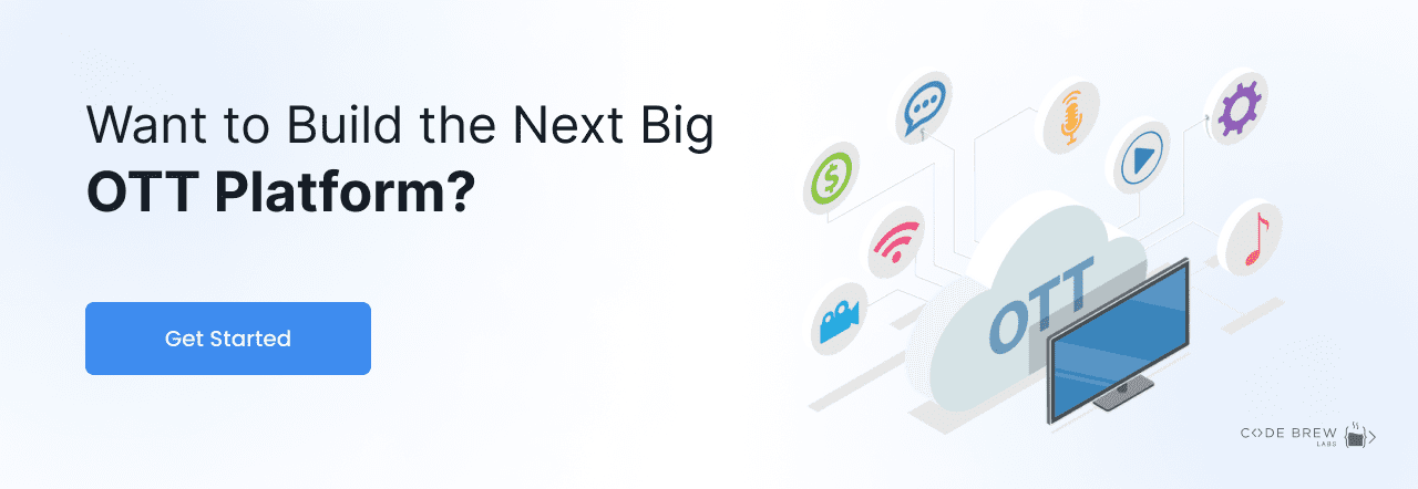 Want to Build the Next Big OTT Platform?